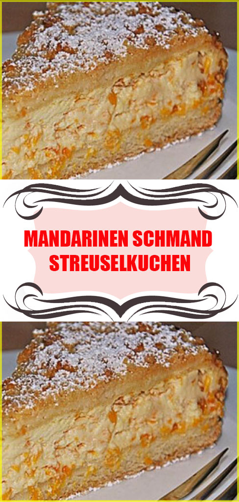 Mandarinen Schmand Streuselkuchen